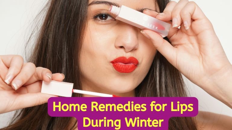 Top 6 Effective Home Remedies for Lips During Winter to Keep Them Soft, Smooth, and Hydrated Naturally