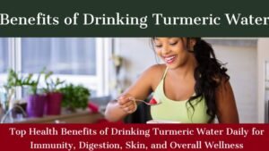 Benefits of Drinking Turmeric Water