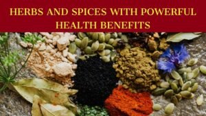 HERBS AND SPICES WITH POWERFUL HEALTH BENEFITS