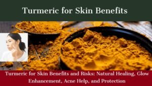 Turmeric for Skin Benefits 