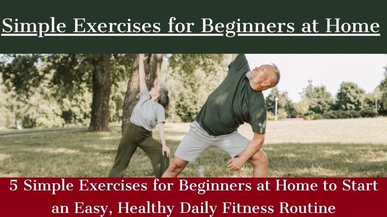 5 Simple Exercises for Beginners at Home to Start an Easy, Healthy Daily Fitness Routine